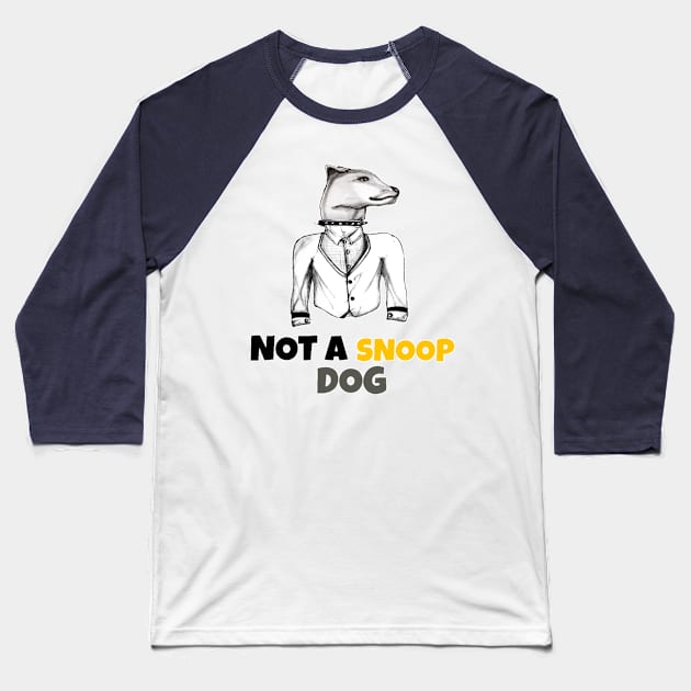 Not a snoop dog. Baseball T-Shirt by Tushargupta